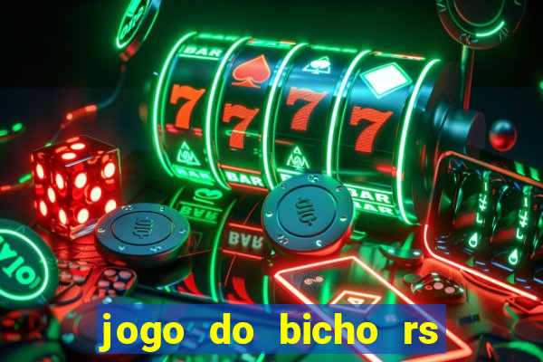 jogo do bicho rs resultado certo de hoje 14h 18h rj hoje